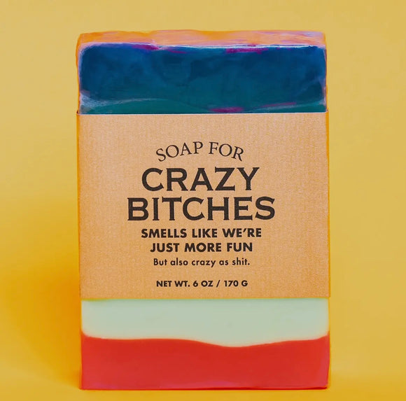 Soap for Crazy Bitches