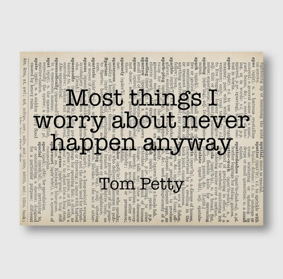Most Things I Worry About Don't Happen Anyway - Tom Petty Book Art