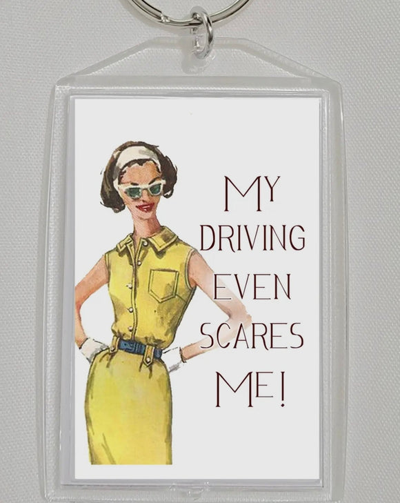 My Driving Even Scares Me Sassy Keychain