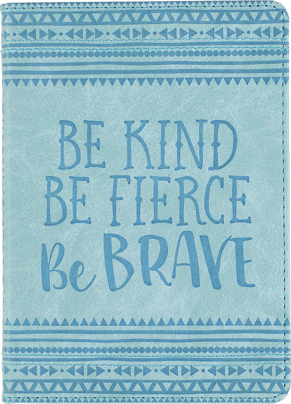 Be Kind, Be Fierce, Be Brave Journal