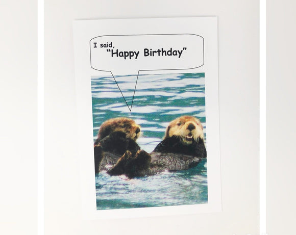 Card -  I Said Happy Birthday