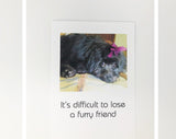 Card -  It's Difficult to Lose a Furry Friend
